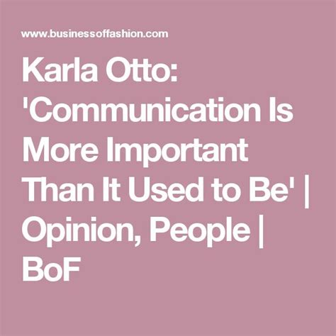 otto prada|Karla Otto: 'Communication Is More Important Than It Used to Be'.